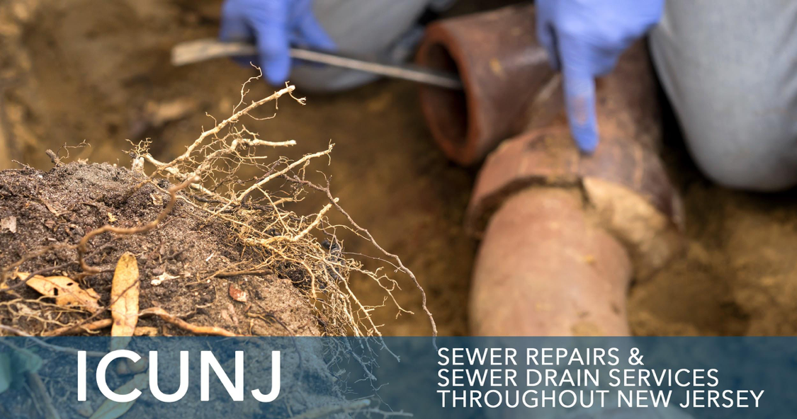 ICUNJ: Providing Sewer Repair and Sewer Drain Services Throughout New Jersey
